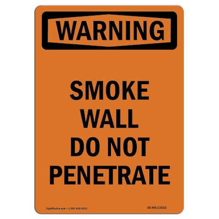 Signmission OSHA WARNING Sign, Smoke Wall Do Not Penetrate, 14in X 10in Aluminum, 10" W, 14" L, Portrait OS-WS-A-1014-V-13532